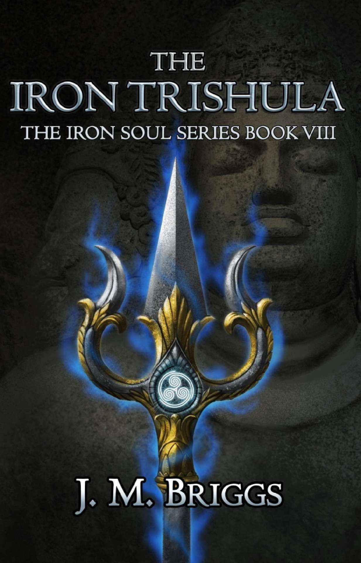 The Iron Trishula - The Iron Soul Series