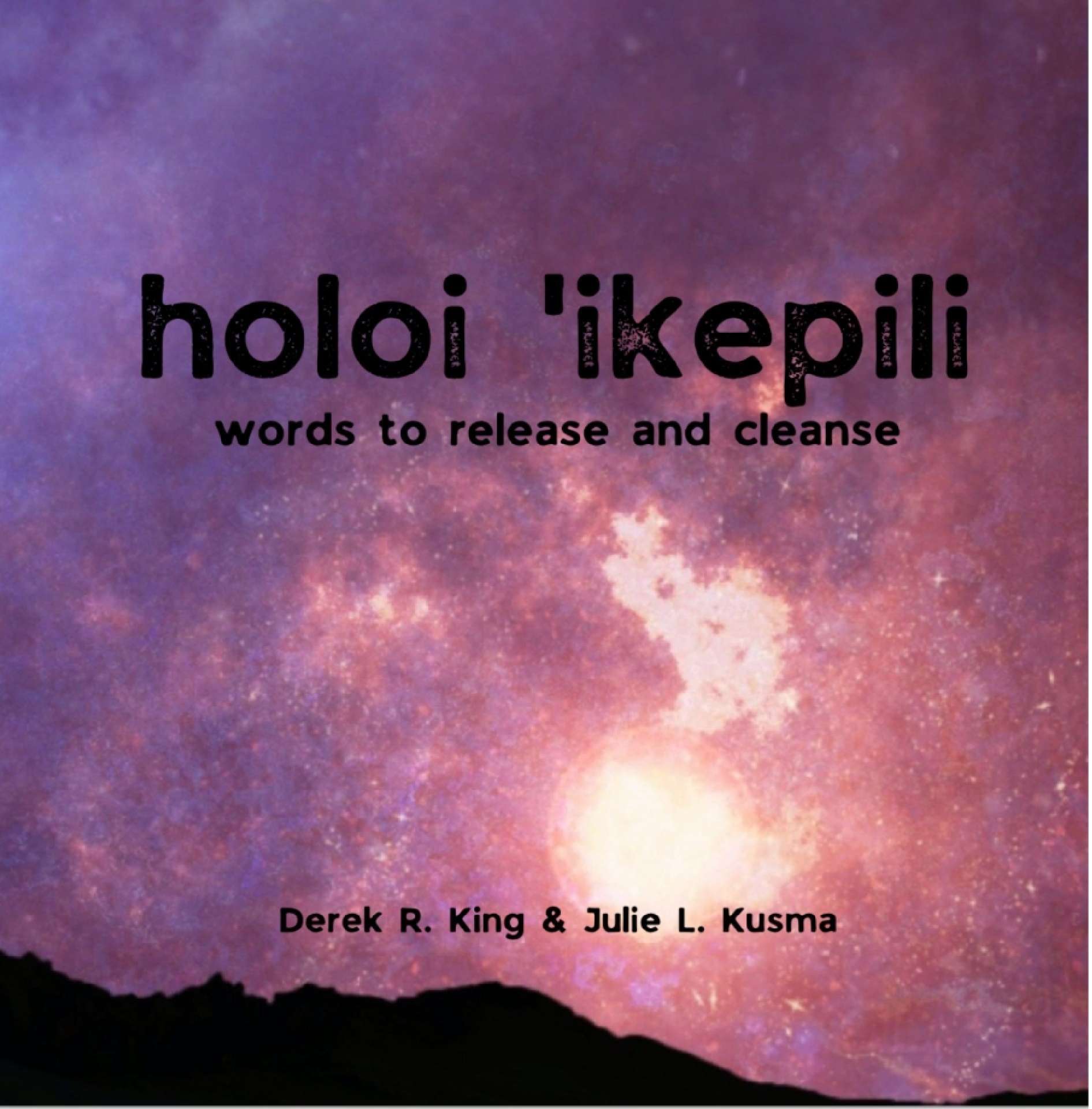 Holoi 'ikepili: Words to Release and Cleanse - Enlightenment