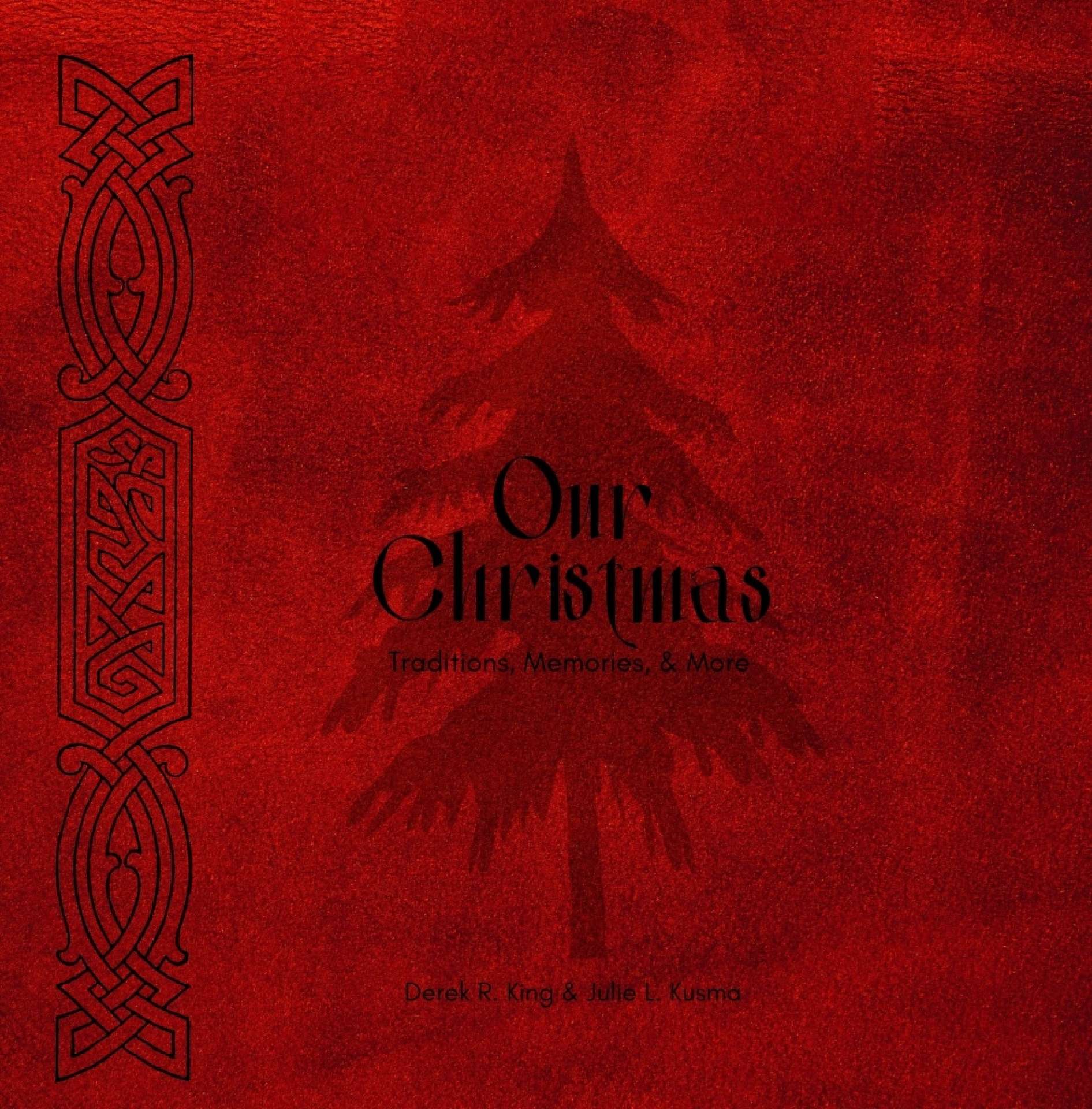 Our Christmas: Traditions, Memories, & More - Our Keepsakes