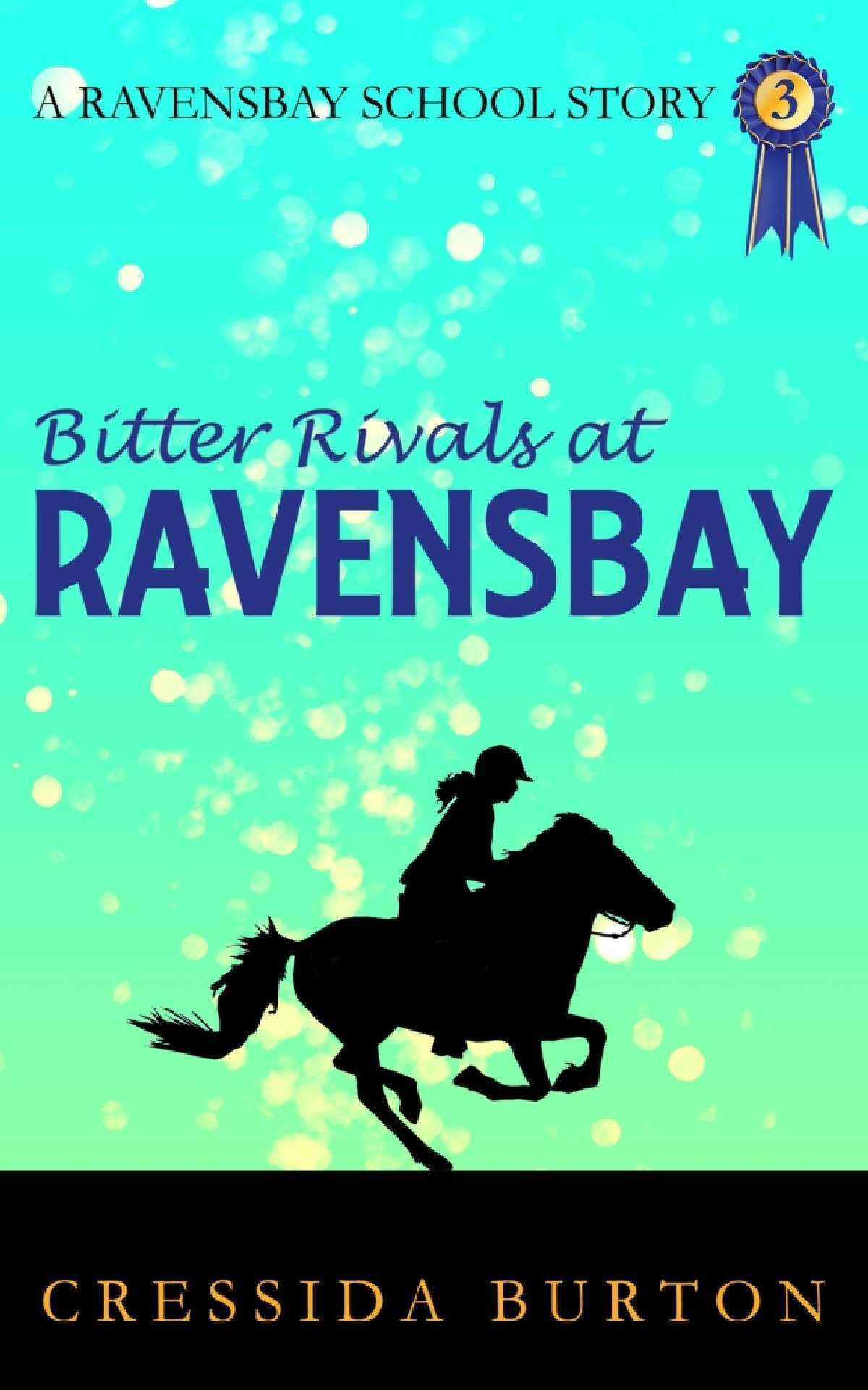 Bitter Rivals at Ravensbay - The Ravensbay School Stories 3
