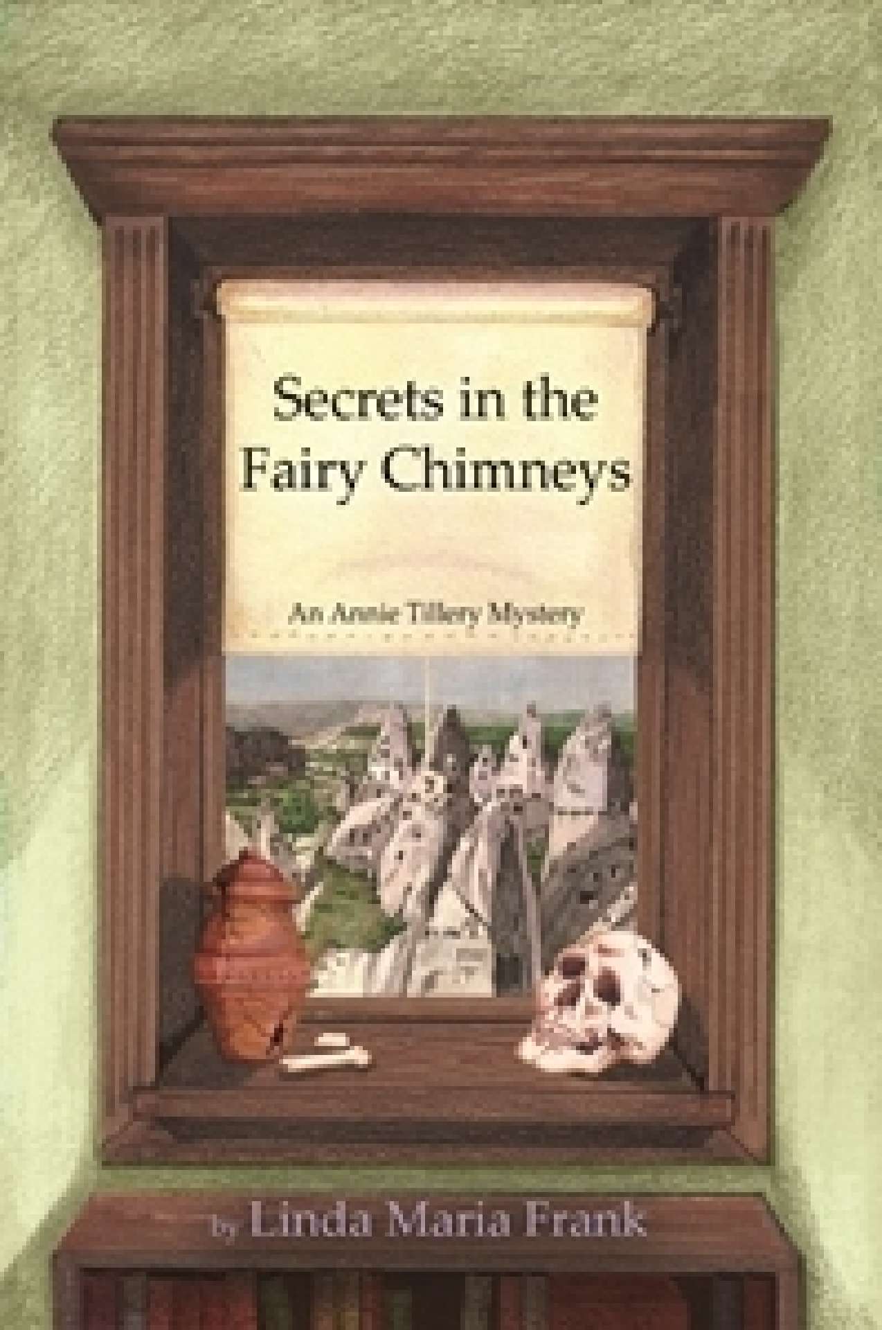 Secrets in the Fairy Chimneys - Book 3 of the Annie Tillery Mysteries