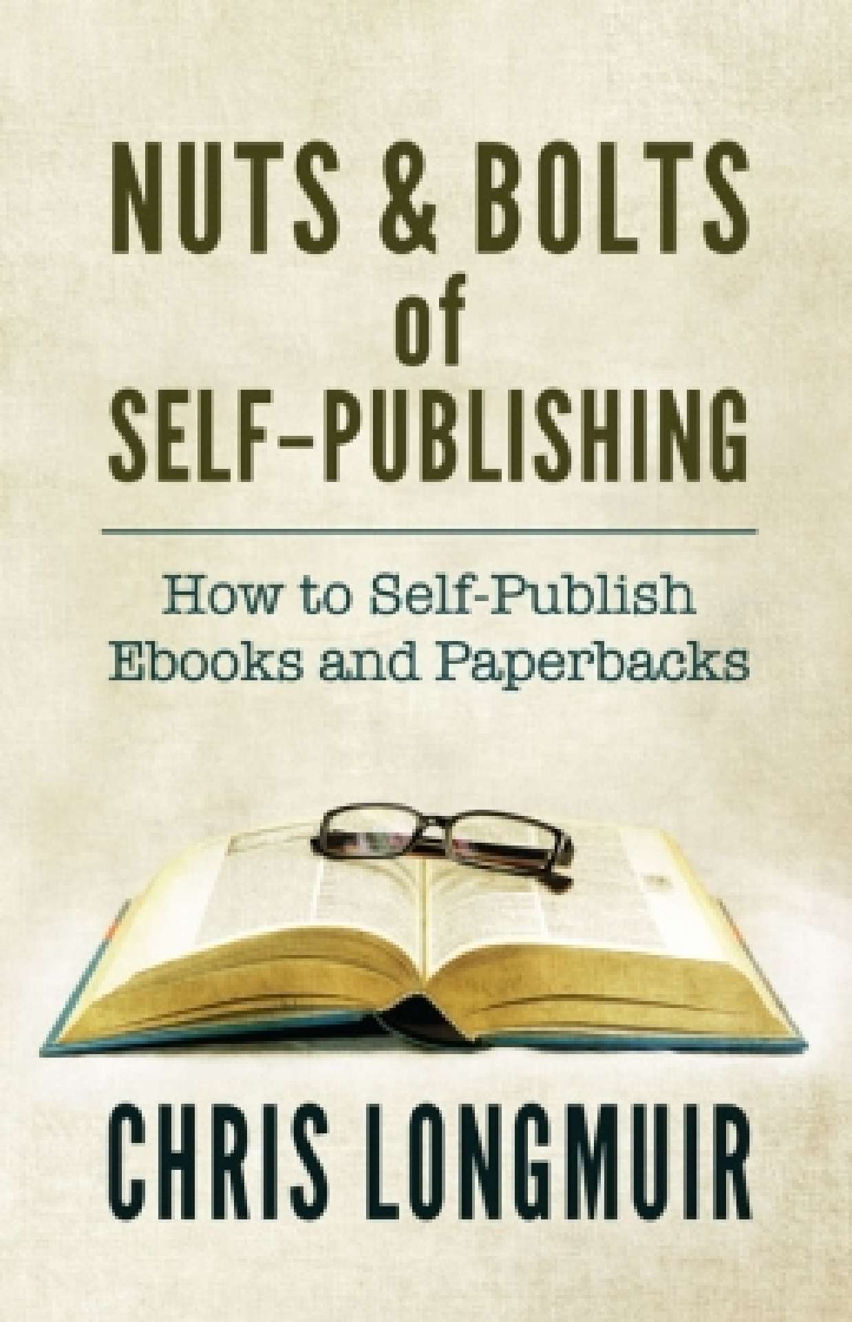 Nuts & Bolts of Self-Publishing: How to Self-Publish Ebooks and Paperbacks
