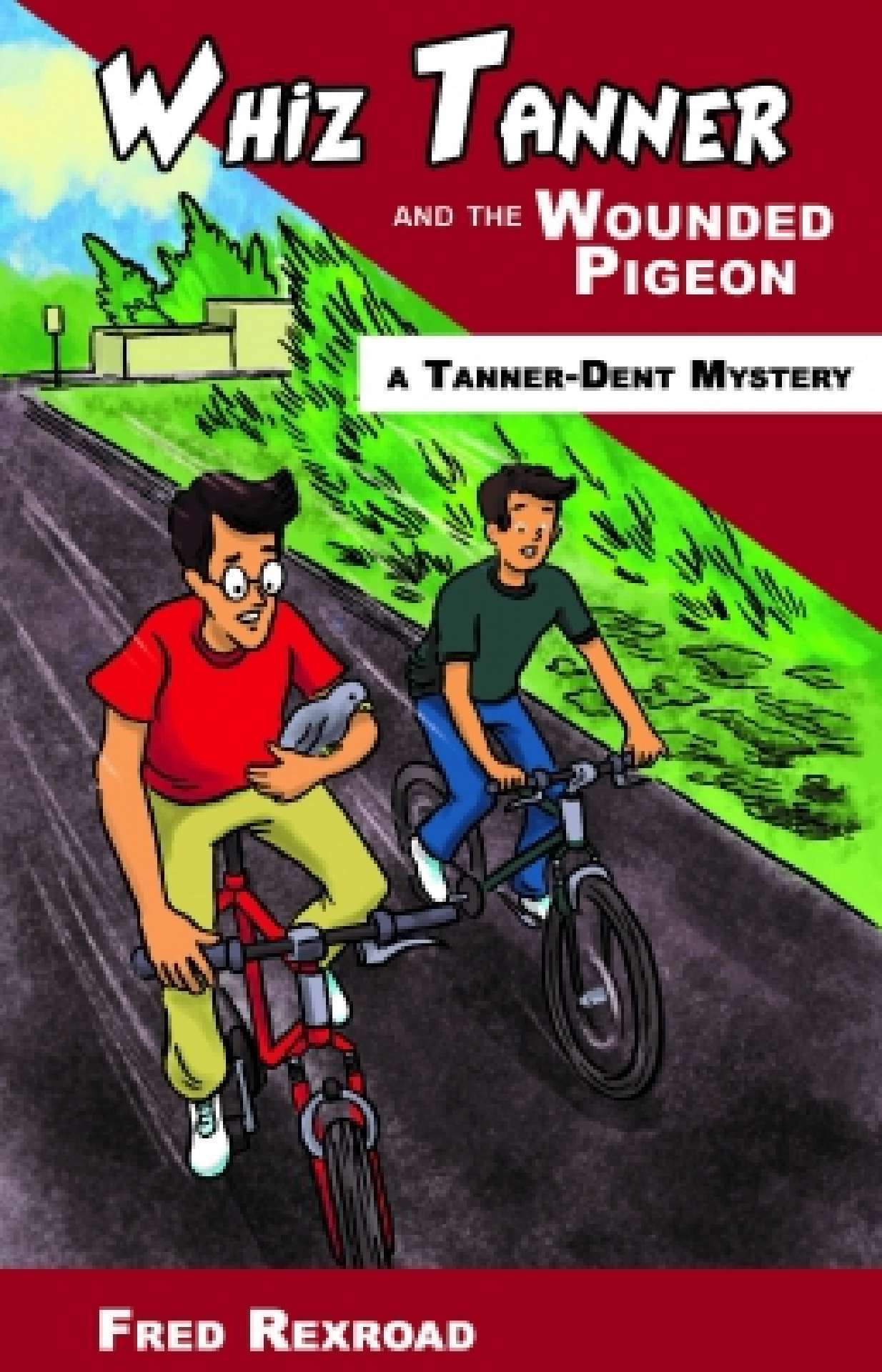 Whiz Tanner and the Wounded Pigeon - Tanner-Dent Mysteries 6