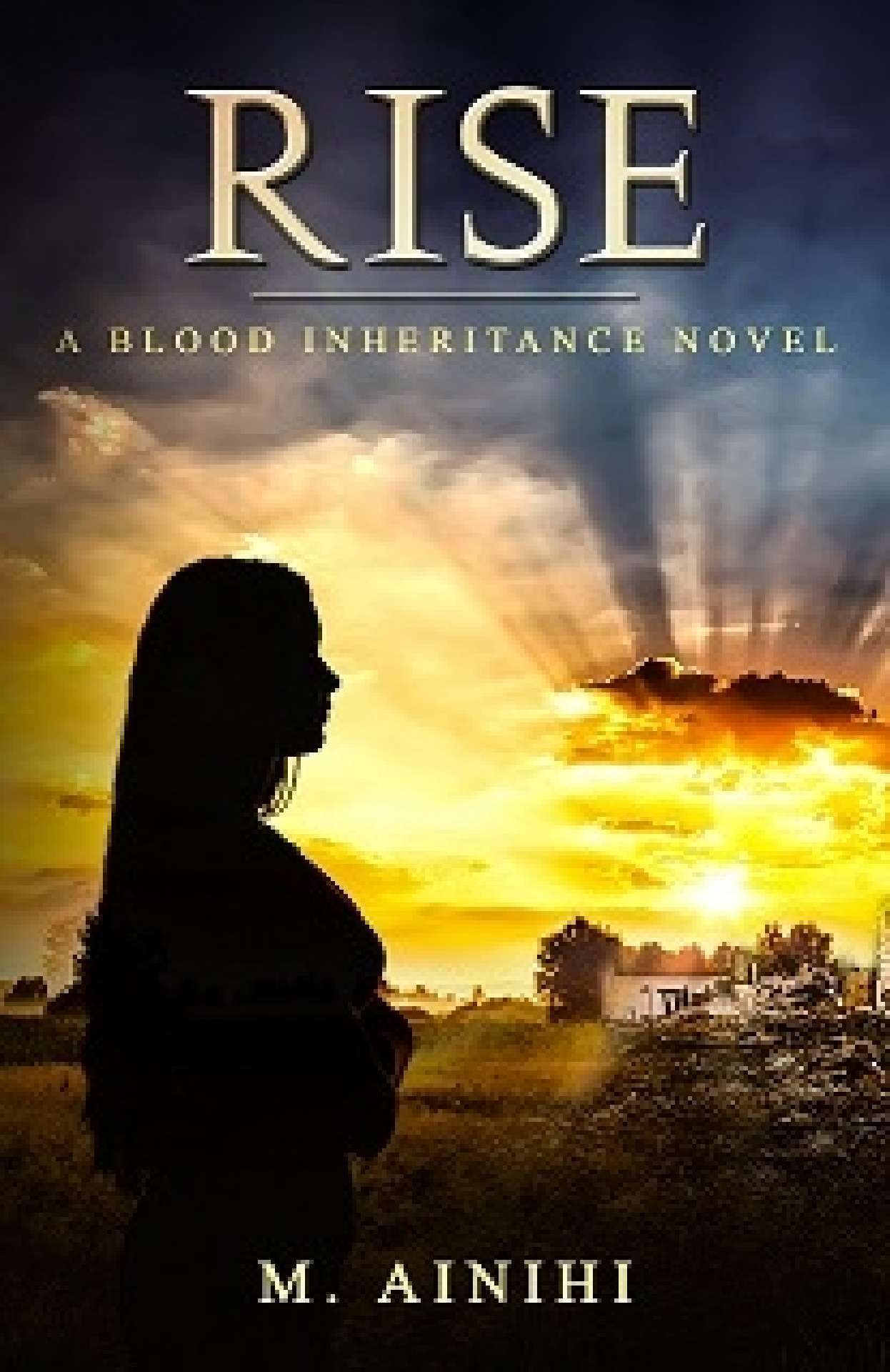 Rise: A Blood Inheritance Novel - Book 1