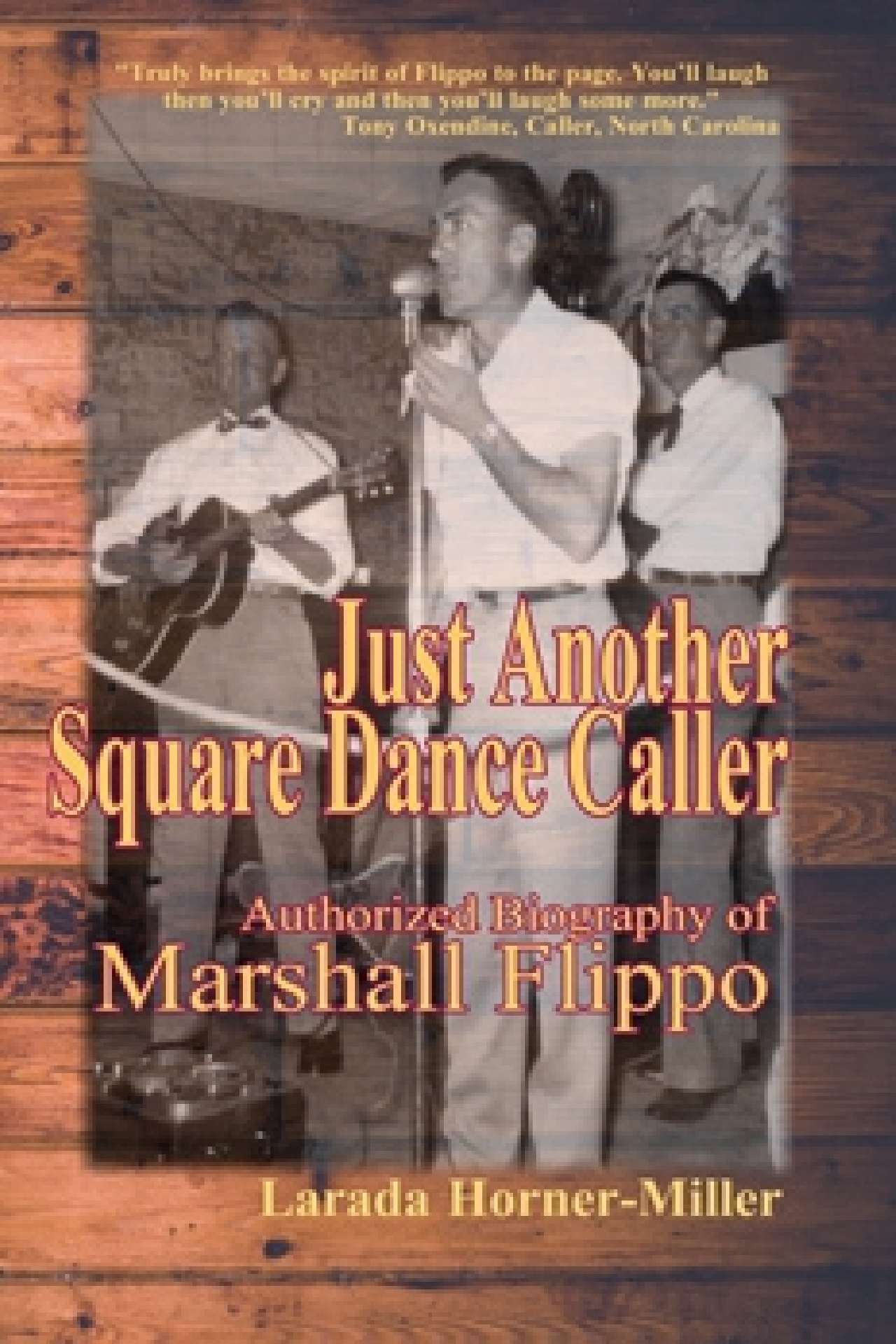 Just Another Square Dance Caller: Authorized Biography of Marshall Flippo