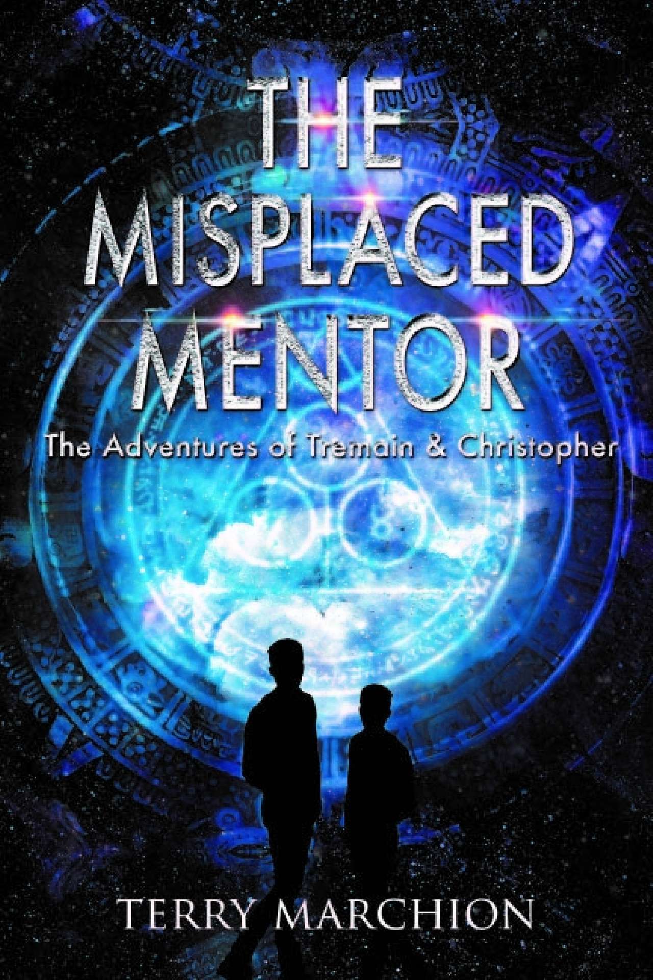 The Misplaced Mentor - The Adventures of Tremain & Christopher 4 The Misplaced Mentor - The Adventures of Tremain & Christopher 4