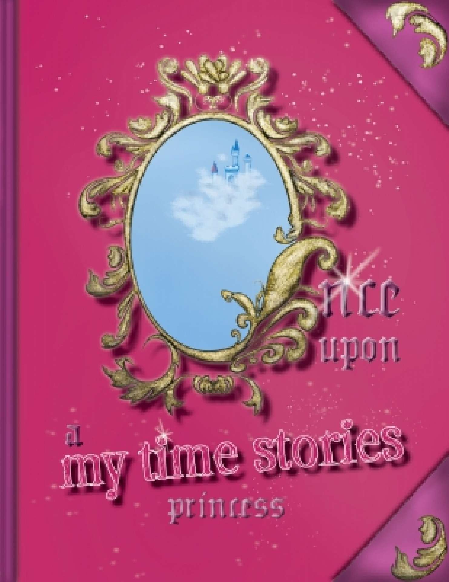 Once upon a My Time Stories : Princess - My Time Stories 1