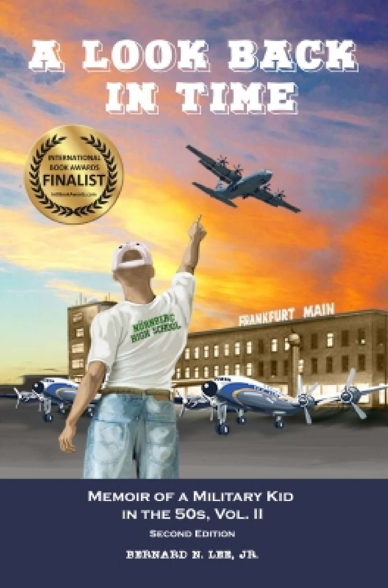 A Look Back in Time: Memoir of a Military Kid in the 50s, Vol. II, 2nd Edition - A Look Back in Time II