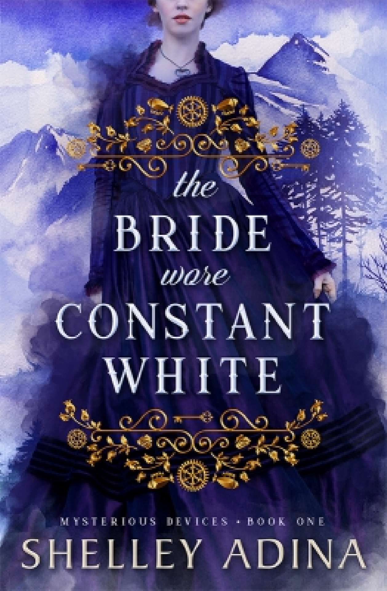 The Bride Wore Constant White: A steampunk cozy mystery - Mysterious Devices 1